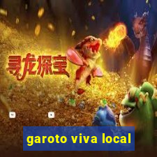 garoto viva local